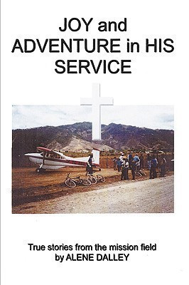 Joy and Adventure in His Service(English, Hardcover, Dalley Alene)