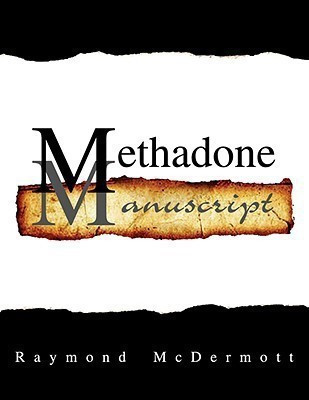Methadone Manuscript(English, Paperback, McDermott Raymond)