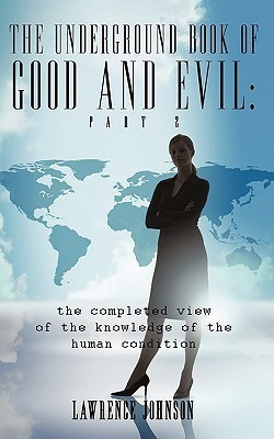 The Underground Book of Good and Evil(English, Paperback, Johnson Lawrence)