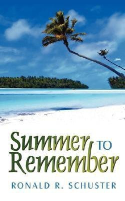 Summer To Remember(English, Paperback, Schuster Ronald R.)