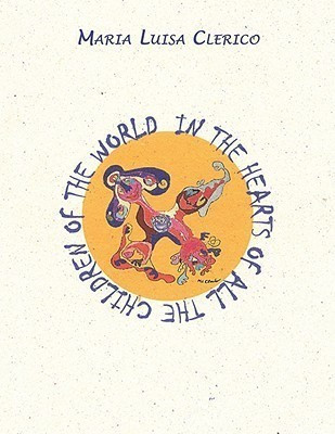 In The Hearts of All Children of the World(English, Paperback, Clerico Maria Luisa)