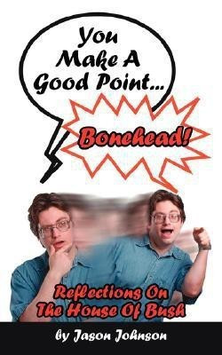 You Make A Good Point...Bonehead!(English, Paperback, Johnson Jason)