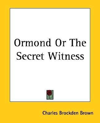 Ormond Or The Secret Witness(English, Paperback, Brown Charles Brockden)