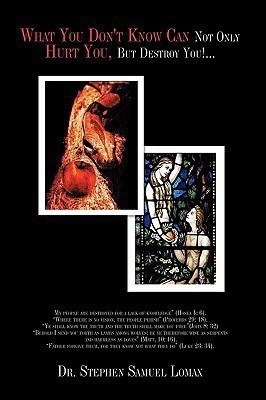 What You Don't Know Can Not Only Hurt You, But Destroy You!...(English, Paperback, Lomax Dr. Stephen Samuel)