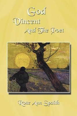 God Vincent And The Poet(English, Paperback, Spaith Rose Ann)