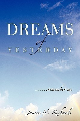 Dreams of Yesterday(English, Paperback, Richards Janice N.)