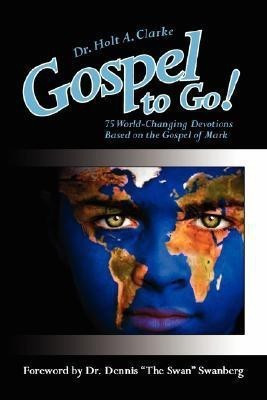 Gospel to Go!(English, Paperback, Clarke Dr. Holt Alexander)