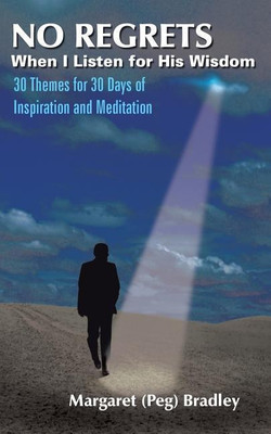 NO REGRETS When I Listen for His Wisdom(English, Paperback, Bradley Margaret)