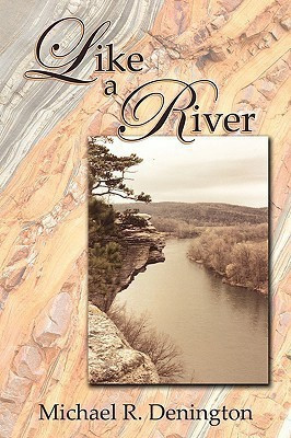 Like a River(English, Paperback, Denington Michael R.)