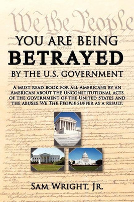 You are Being Betrayed by the U.S. Government(English, Paperback, Wright Sam)