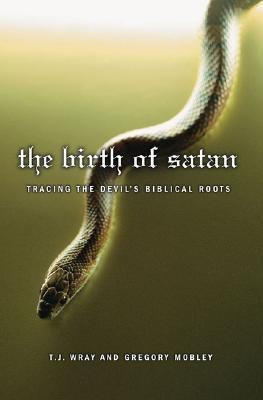 The Birth of Satan(English, Hardcover, Wray T. J.)