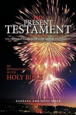 THE Present Testament Volume Two(English, Paperback, MACK BARBARA ANN MARY)