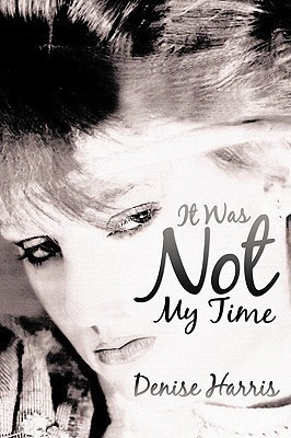 It Was Not My Time(English, Paperback, Harris Denise)