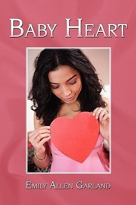 Baby Heart(English, Paperback, Allen Garland Emily)