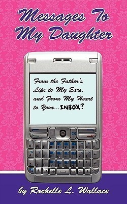 Messages to My Daughter(English, Paperback, Wallace Rochelle L.)
