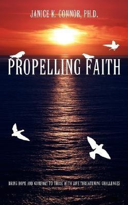 Propelling Faith(English, Paperback, Connor Ph.D. Janice K.)