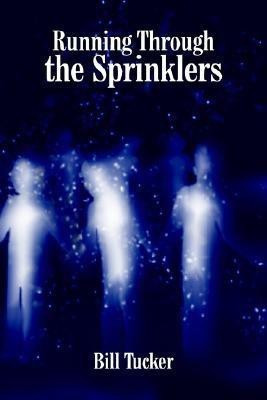 Running Through the Sprinklers(English, Paperback, Tucker Bill)