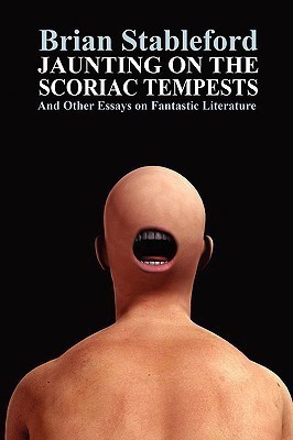 Jaunting on the Scoriac Tempests and Other Essays on Fantastic Literature(English, Paperback, Stableford Brian)