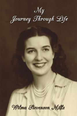 My Journey Through Life(English, Paperback, Mills Wilma Stevenson)