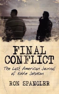 Final Conflict-The Last American Journal of Eddie Johnson(English, Paperback, Spangler Ron)