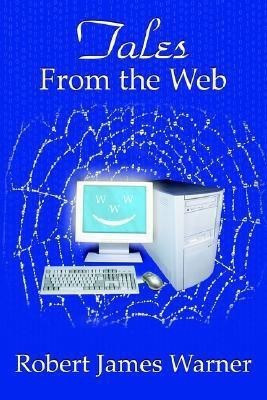 Tales From the Web(English, Paperback, Warner Robert James)