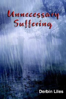 Unnecessary Suffering(English, Paperback, Liles Derbin)