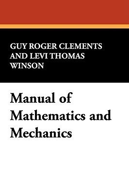 Manual of Mathematics and Mechanics(English, Paperback, Clements Guy Roger)