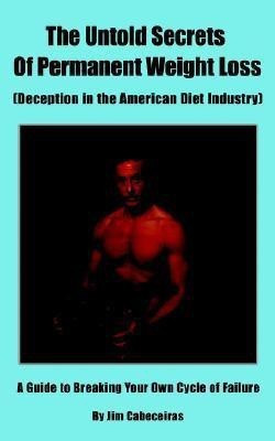 The Untold Secrets Of Permanent Weight Loss(English, Paperback, Cabeceiras Jim)