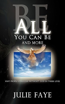 Be All You Can Be and More(English, Paperback, Faye Julie)