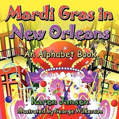 Mardi Gras in New Orleans  - An Alphabet Book(English, Paperback, Jansen Karen)