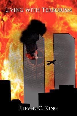 Living with Terrorism(English, Paperback, King Steven C.)