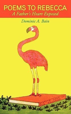 Poems to Rebecca(English, Paperback, Bain Dominic A.)