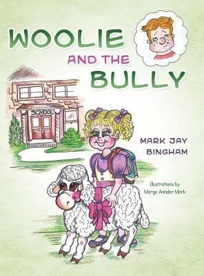 Woolie and the Bully(English, Hardcover, Bingham Mark Jay)