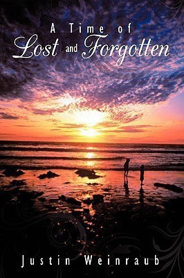 A Time of Lost and Forgotten(English, Paperback, Weinraub Justin)