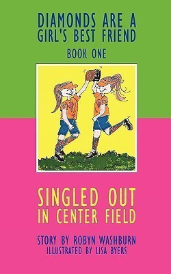 Singled Out in Center Field(English, Paperback, Robyn Washburn)