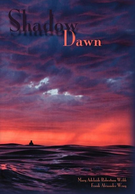 Shadow Dawn(English, Paperback, Webb Mary Adelaide Robertson)