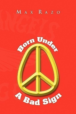 Born Under a Bad Sign(English, Paperback, Razo Max)