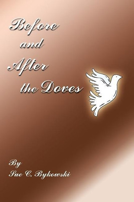 Before and After the Doves(English, Paperback, Bykowski Sue C.)