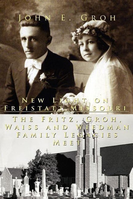 New Light on Freistatt, Missouri(English, Paperback, Groh John, E.)