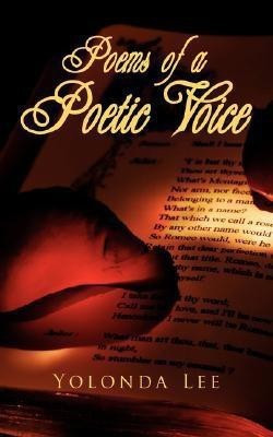 Poems of a Poetic Voice(English, Paperback, Lee Yolonda)