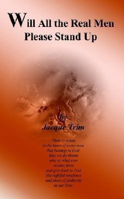 Will All the Real Men Please Stand Up(English, Paperback, Trim Jacque)
