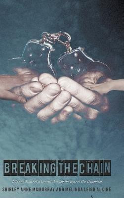 Breaking the Chain(English, Hardcover, McMurray Shirley Anne)