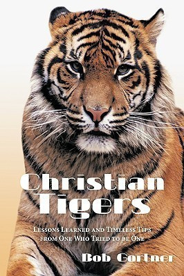 Christian Tigers(English, Paperback, Gortner Bob)