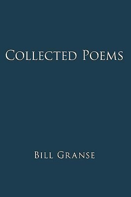 Collected Poems(English, Hardcover, Granse Bill)