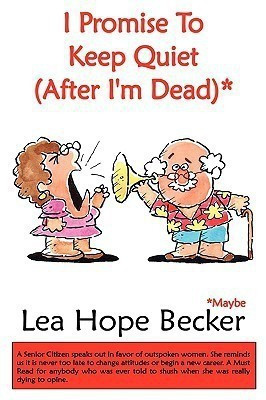 I Promise To Keep Quiet (After I'm Dead)*(English, Paperback, Becker Lea Hope)