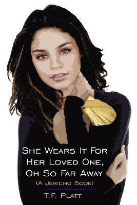 She Wears It For Her Loved One, Oh So Far Away(English, Paperback, Platt T.F.)
