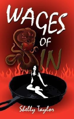 Wages Of Sin(English, Paperback, Taylor Shelly,)