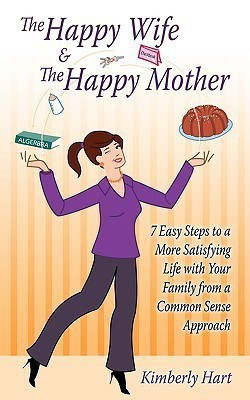 The Happy Wife & The Happy Mother(English, Paperback, Hart Kimberly)