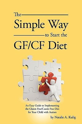 The Simple Way to Start the GF/CF Diet(English, Paperback, Natalie A Kulig)