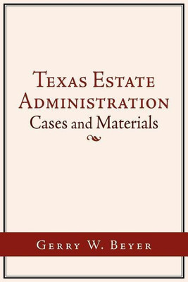 Texas Estate Administration(English, Paperback, Beyer Gerry W.)